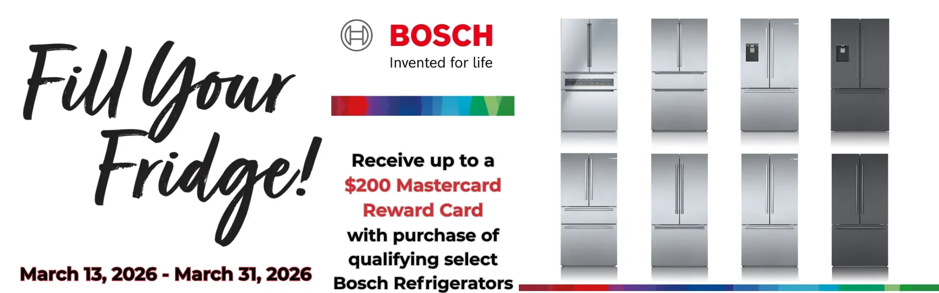 Receive Up to a $200 Mastercard Reward Card with purchase of qualifying select Bosch Refrigerators